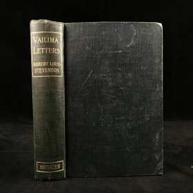 VAILIMA LETTERS:Being correspondence addressed by robert louis Stevenson to sydney colvin november 1890- october. 1894. 1908年，史蒂文森《瓦伊利马书信集》，3幅插图，漆布精装漂亮毛边本