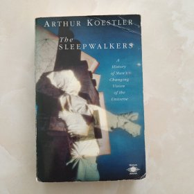 The Sleepwalkers: A History of Man's Changing Vision of the Universe (Arkana)