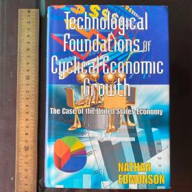 Technological foundations of economic development growth cyclical Economic growth philosophy history thought thoughts ideas 英文原版精装