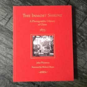 [摄影集] Inmost Shrine: A Photographic Odyssey of China, 1873（精装，限量版，大开本）