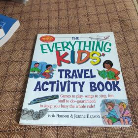 The Everything Kids' Travel Activity Book: Games to Play, Songs to Sing, Fun Stuff to Do - Guaranteed to Keep You Busy the Whole Ride!