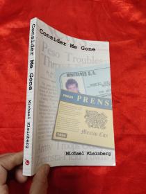 Consider Me Gone      （小16开 ） 【详见图】