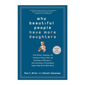 Why Beautiful People Have More Daughters 生猛的进化心理学 Alan Miller