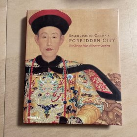 英文原版 SPLENDORS OF CHINA'S FORBIDDEN CITY The Glorious Reign of Emperor Cianlong