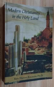 英文书 Modern Christianity in the Holy Land: Development of the Structure of Churches and the Growth of Christian Institutions in Jordan and Palestine by Rev. Hanna Kildani Ph D (Author)