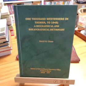 ONE THOUSAND WESTERNERS IN
TAIWAN, TO 1945; A BIOGRAPHICALAND
BIBLOGRAPHCAL DICTIONARY