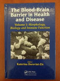 The Blood-Brain Barrier in Health and Disease, Volume One: Morphology, Biology and Immune Function (1st Edition)（2015年初版精装，实拍书影，国内现货）