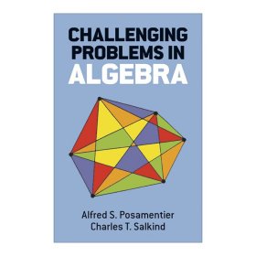 Challenging Problems in Algebra(Dover Books on Mathematics)