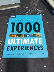 Lonely Planet 1000 Ultimate Experiences：Ultimate Experiences for a Lifetime