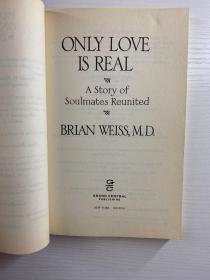 Only Love Is Real：A Story of Soulmates Reunited（正版现货如图）