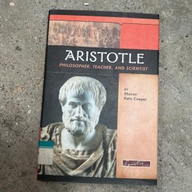 ARISTOTLE
PHILOSOPHER, TEACHER, AND SCIENTIST