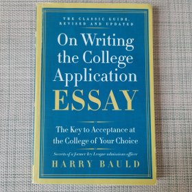 On Writing the College Application Essay, 25th Anniversary Edition：The Key to Acceptance at the College of Your Choice