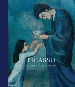 正版 毕加索：蓝色时期的绘画 Picasso: Painting the Blue Period