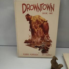 DROWNTOWN  BOOK ONE  ROBBIE  MORRISON  JIM  MURRAY