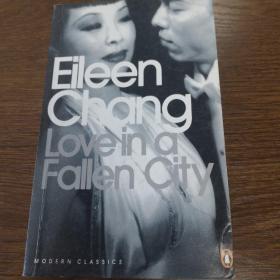 Love in a Fallen City：And Other Stories by Elieen Chang,English,2007