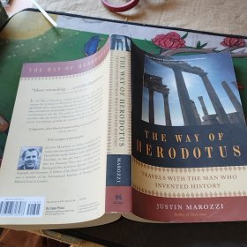 THE WAY OF HERODOTUS:TRAVELS WITH THE MAN WHO INVENTED HISTORY