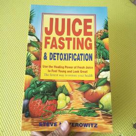 JUICE FASTING AND & DETOXIFICATION