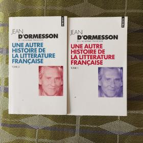 Ormesson / Une autre histoire de la littérature française / litterature (complet les deux volumes) 端木松 《不一样的法国文学史》 两册全 法语原版