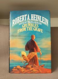 Grumbles From the Grave. By Robert A. Heinlein. Edited by Virginia Heinlein.