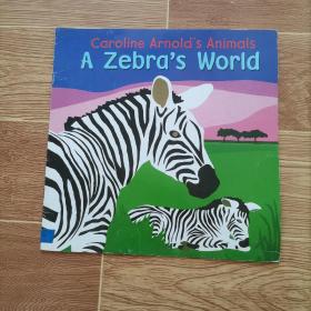 Caroline Arnold's Animals A Zebra`s World