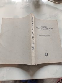 ENGLISHCOLLOQUIAL IDIOMS 英语通俗成语词典英文版