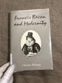 Francis Bacon and Modernity 弗朗西斯·培根与现代性【耶鲁大学出版社精装本，英文版第一次印刷】馆藏书