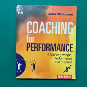 Coaching for Performance：Growing People, Performance and Purpose