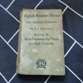 English Grammar Series FOR CHINESE STUDENTS BY J.C.NESFIELD BOOK IV