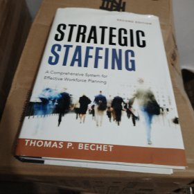 Strategic Staffing: A Comprehensive System for Effective Workforce Planning