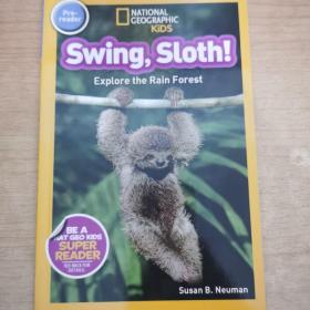 National Geographic Readers: Swing Sloth!  Explore the Rain Forest国家地理少儿版：晃荡的树赖！探索热带雨林