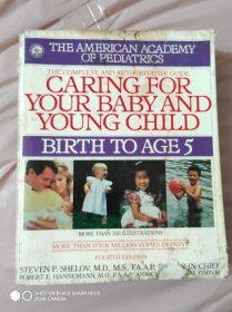 THE AMERICAN ACADEMY OF PEDIATRICS THE COMPLETE AND AUTHORITATIVE GUIDE CARING FOR YOUR BABYAND YOUNG CHILD BIRTH TO AGE5 MORE THAN 350 ILLUSTRATIONS