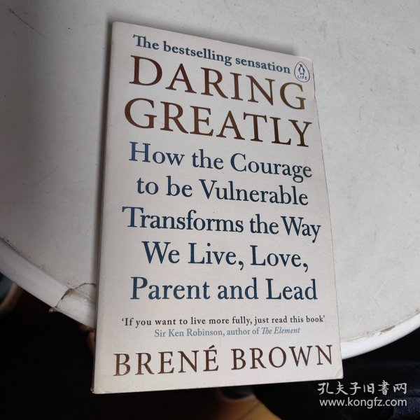 Daring Greatly: How the Courage to Be Vulnerable Transforms the Way We Live, Love, Parent, and Lead