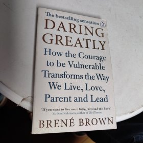 Daring Greatly: How the Courage to Be Vulnerable Transforms the Way We Live, Love, Parent, and Lead