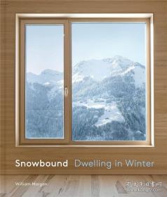 Snowbound: Dwelling in Winter，雪域：冬日栖居 建筑设计