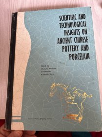 SCIENTIFIC AND TECHNOLOGICAL INSIGHTS ON ANCIENT CHINESE POTTERY AND PORCELAIN