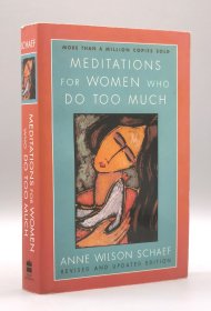 《女性冥想练习指南》Meditations for women Who Do too Much by Anne Wilson Schaef（女性研究）英文原版书