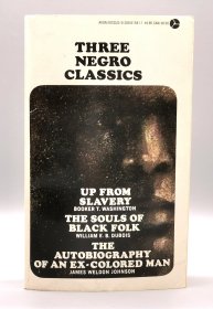 1965年版《美国黑人经典三部：超越奴役·黑人的灵魂·前有色人的自传》 The Negro Classics : Up from Slavery · The Souls of Black Folk · Autobiography of an Ex Colored Man（美国黑人研究）英文原版书