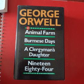 GEORCE ORWELL
Animal Farm BurmeseDays AClergyman's Daughter Nineteen Eighty-Four
