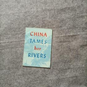 CHINA TAMES HER RIVERS 中国几条主要河流的治理 （英文版）