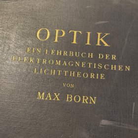 德文 布面精装 大16开 铜版纸 莱比锡印刷 《光学：电、磁、光理论的教程》物理学大师Max Born 名著 Springer出版社专著 国立川大图书馆旧藏 1935年进口 49.5美元 1933年初版