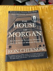 The House of Morgan：An American Banking Dynasty and the Rise of Modern Finance