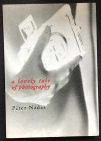 Péter Nádas《A Lovely Tale of Photography》