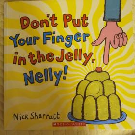 Don't Put Your Finger in the Jelly Nelly