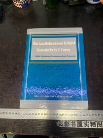 MINE LAND RECLAMATION AND ECOLOGICAL TESTORATION FOR THE 21 CENTURY【8开精装】