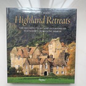 Highland Retreats: The Architecture and Interior Decoration of Scotland's Seasonal Houses