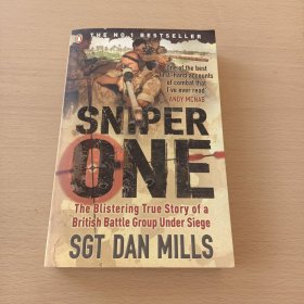 Sniper One: The Blistering True Story of a British Battle Group Under Siege