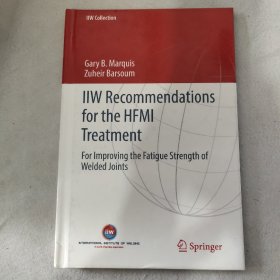 IIW Recommendations for the HFMI Treatment: For Improving the Fatigue Strength of Welded Joints