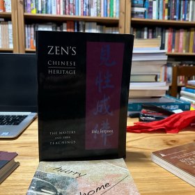 Zen’s Chinese Heritage
The Masters and Teachings