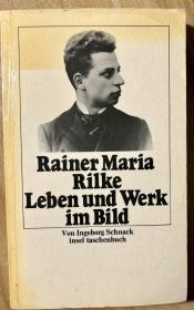 Rilke - Leben und Werk im Bild. Mit einer biographischen Einführung und einer Zeittafel Von Ingeborg Schnack