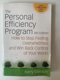 The Personal Efficiency Program: How to Stop Feeling Overwhelmed and Win Back Control of Your Work